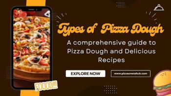 Pizza Dough Types: Your Guide to Perfect Pizza Crusts