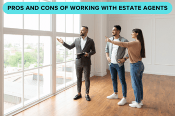 Navigating the Real Estate Maze: Pros and Cons of Working with Estate Agents
